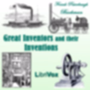 Great Inventors and Their Inventions by Frank P. Bachman (1871 - 1934)