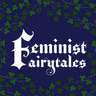 Introducing: Feminist Fairytales