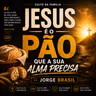 Jesus é o pão que sua alma precisa | Pr. Jorge Brasil