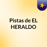 Pistas de EL HERALDO