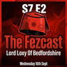 S7E2: Lord Loxy Of Bedfordshire