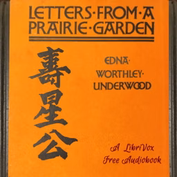 Letters from a Prairie Garden by Edna W. Underwood (1873 - 1961)