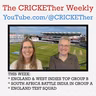 The CRICKETher Weekly – Episode 326: World Cup: England; South Africa & India; England Test Squad
