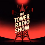 THE TOWER RADIO SHOW