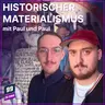 Episode 696: Der historische Materialismus mit Paul und Paul