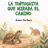 La tortuguita que miraba el camino