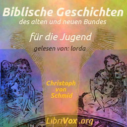 Biblische Geschichten des alten und neuen Bundes für die Jugend
