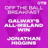 Inside Galway’s DRAMATIC All-Ireland final win! - ‘A chess-match feel…’ | Jonathan Higgins | OFF THE BALL BREAKFAST