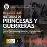 100Fuegos x 335: historias de princesas y guerreras