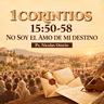 No soy el amo de mi destino | 1 Corintios 15:50-58 | Ps. Nicolás Osorio