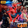 RapaduraCast 919 - O fenômeno Homem-Aranha, Cinema na Melhor Fase e GTA na Netflix