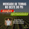 Desvendando o Mercado de Terras: Desafios e Oportunidades no Oeste do PR | HR Imóveis Rurais