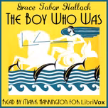 Boy Who Was, The by Grace Tabor Hallock (1893 - 1967)