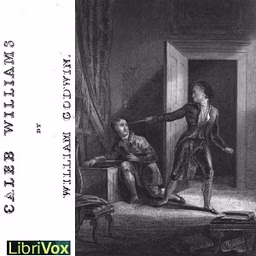 Caleb Williams or Things As They Are by William Godwin (1756 - 1836)