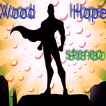 Wood Hope stereo
