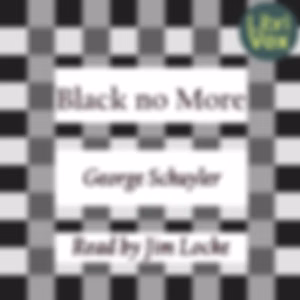 Black No More by George Schuyler (1895 - 1977)