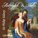 Astrophil and Stella (Version 2) by Sir Philip Sidney (1554 - 1586)