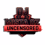 DJ Mista Oz Uncensored Radio Show
