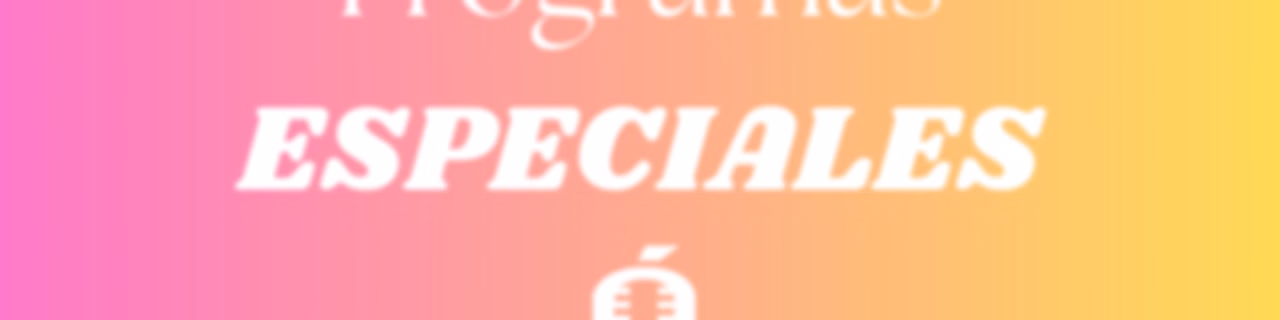 Programas especiales