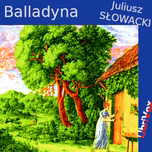 Balladyna by Juliusz Słowacki (1809 - 1849)