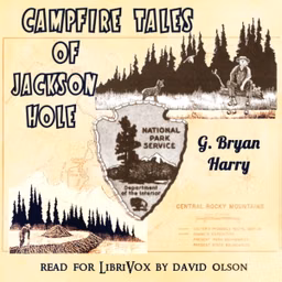 Campfire Tales of Jackson Hole by G. Bryan Harry ( - fl.1960)