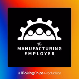 The Manufacturing Employer