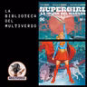 La Biblioteca del Multiverso: Supergirl: La mujer del mañana