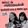 Nóias de Maternidade: qualquer rede de apoio é boa, com Luedji Luna