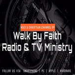 WALK BY FAITH RADIO TV MINISTRY