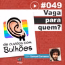 JNL #49 - Vaga para quem?