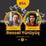 RASSAL YÜRÜYÜŞ #54 - "KARMAŞIK" ve "YAY"