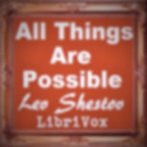 All Things Are Possible by Lev Shestov (1866 - 1938)