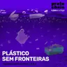 Plástico sem fronteiras