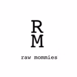 Raw Mommies Radio