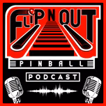 Flip N Out Pinball Podcast