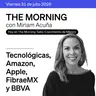THE MORNING 31-07-26 | Amazon impulsa tecnológicas; Apple decepciona. FibraeMX destaca. Además, análisis del PIB de México.