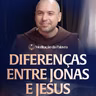 Diferenças entre Jonas e Jesus | (Mateus 12, 38-42) #2777 | Meditação da Palavra