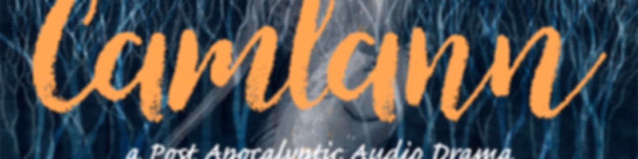 Camlann - An Audio Drama