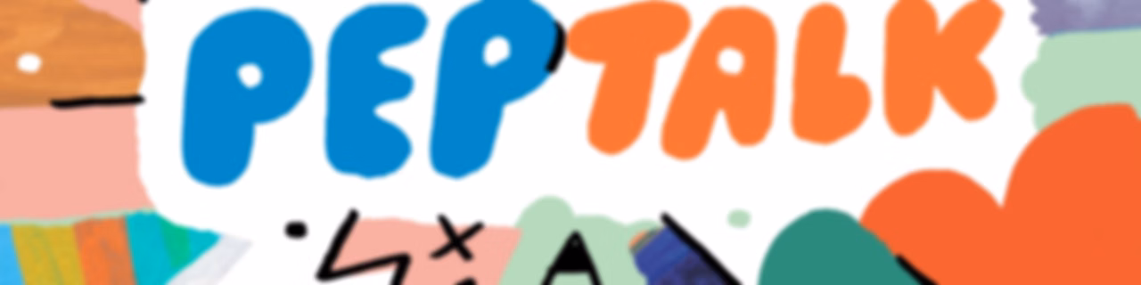 Creative Pep Talk