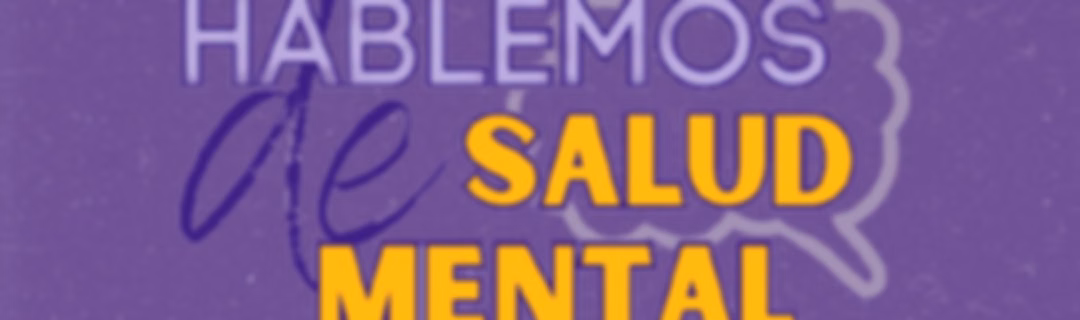 Hablemos de Salud Mental