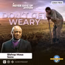 Don't Get Weary - 16 August 2026