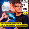 #76: ALTO CRÍTICO E BAIXO ASTRAL, PAPEL ILUMINADO E OUTRAS COISAS | NÃO IMPORTA