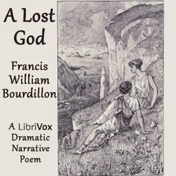 Lost God, A by Francis William Bourdillon (1852 - 1921)