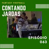 CONTANDO JARDAS FANTASY – EP 63 – O FIM DAS OPÇÕES DE TE? WEEK 11 PREVIEW
