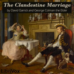 Clandestine Marriage, The by David Garrick (1717 - 1779) and George Colman the Elder (1732 - 1794)