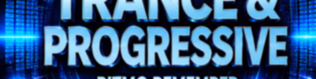 TRANCE & PROGRESSIVE