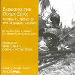 Breaking the Outer Ring: Marine Landings in the Marshall Islands by John C. Chapin (1920 - 2008)