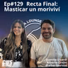 Ep#129 - "Masticar un moriviví" feat Juanita Lizardi y Alberto Orsini