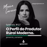 O PERFIL DO PRODUTOR RURAL MODERNO