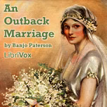 An Outback Marriage by Banjo Paterson (1864 - 1941)